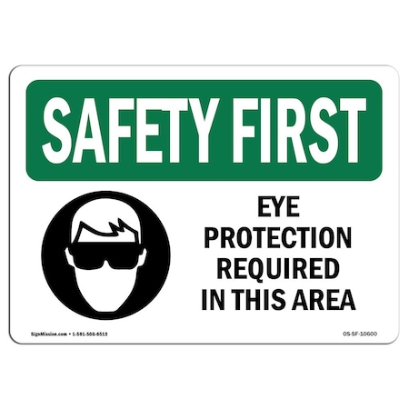 OSHA SAFETY FIRST Sign, Eye Protection Required In This Area W/ Symbol, 14in X 10in Aluminum